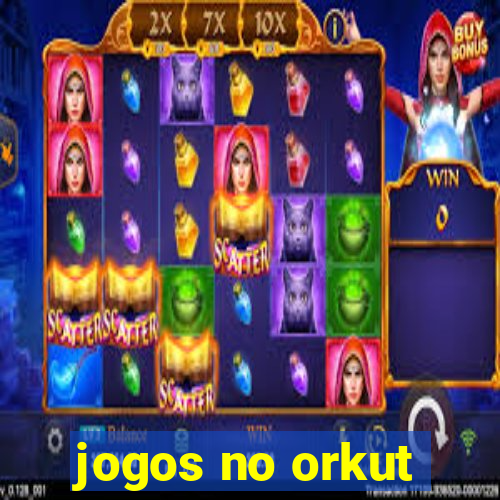 jogos no orkut